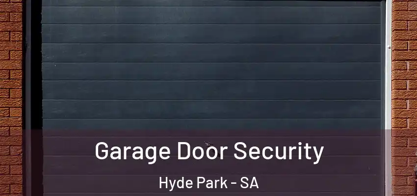 Garage Door Security Hyde Park - SA