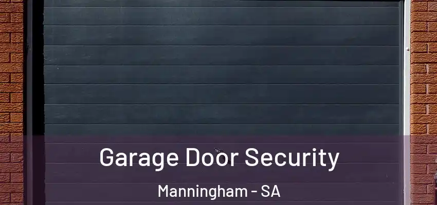 Garage Door Security Manningham - SA