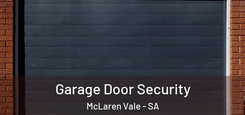 Garage Door Security McLaren Vale - SA