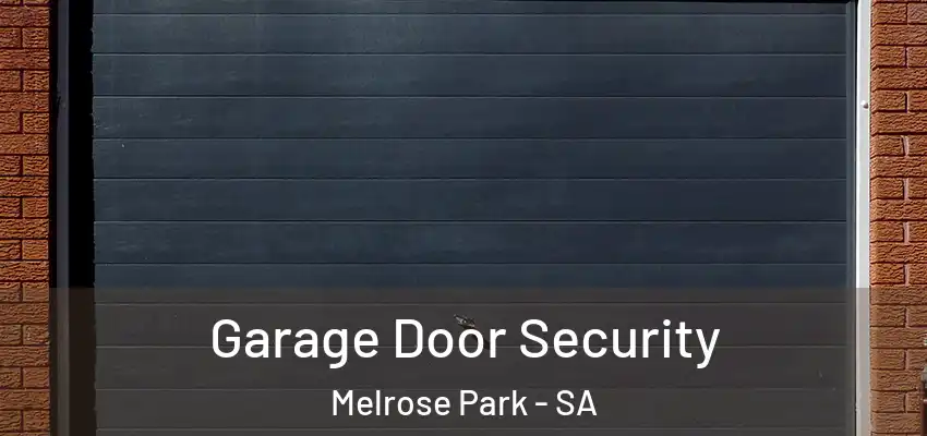  Garage Door Security Melrose Park - SA