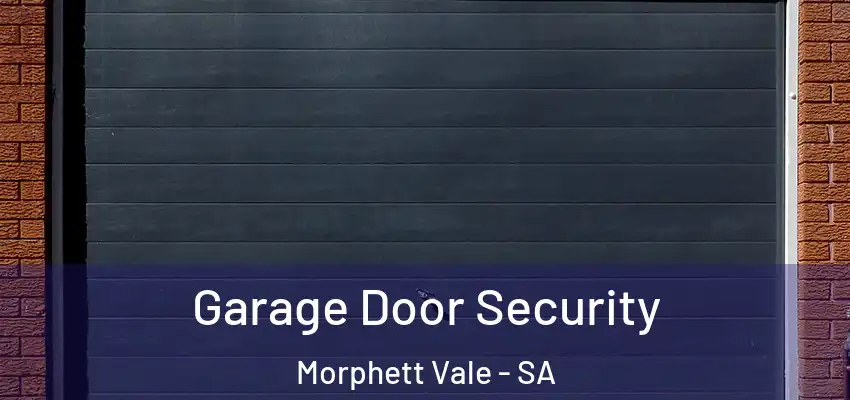 Garage Door Security Morphett Vale - SA