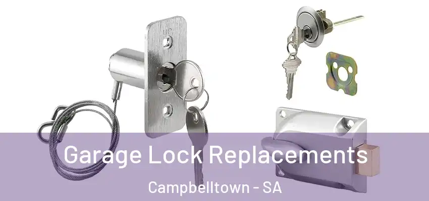  Garage Lock Replacements Campbelltown - SA