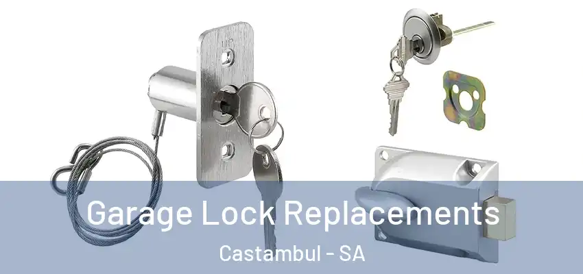 Garage Lock Replacements Castambul - SA
