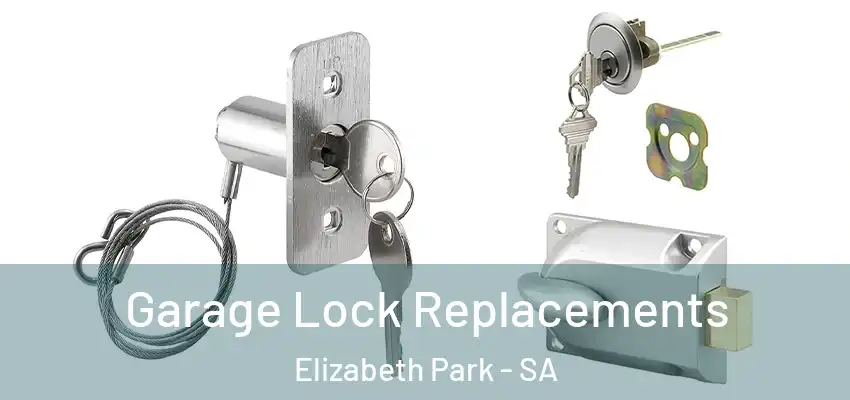 Garage Lock Replacements Elizabeth Park - SA