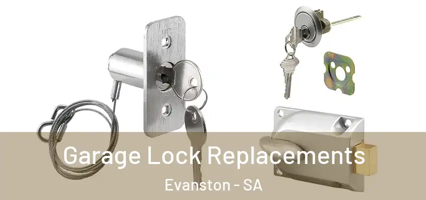 Garage Lock Replacements Evanston - SA
