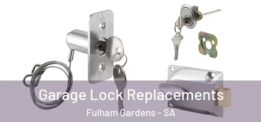 Garage Lock Replacements Fulham Gardens - SA