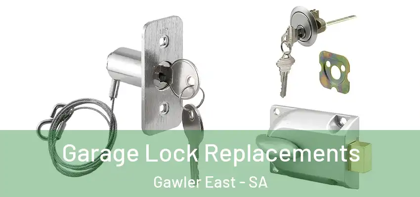 Garage Lock Replacements Gawler East - SA