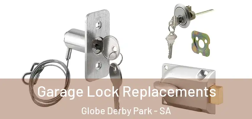 Garage Lock Replacements Globe Derby Park - SA