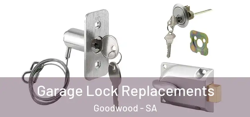 Garage Lock Replacements Goodwood - SA