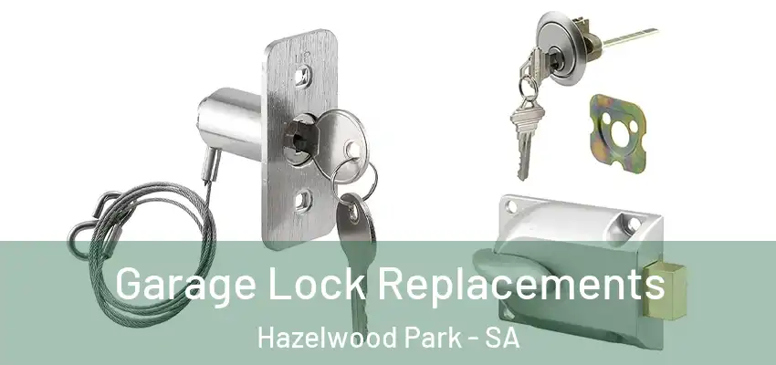  Garage Lock Replacements Hazelwood Park - SA