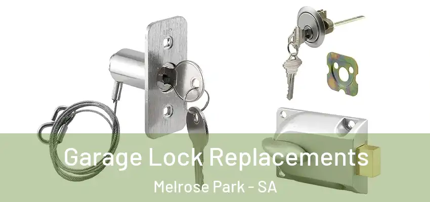 Garage Lock Replacements Melrose Park - SA