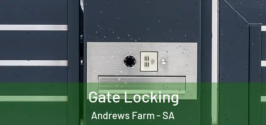Gate Locking Andrews Farm - SA