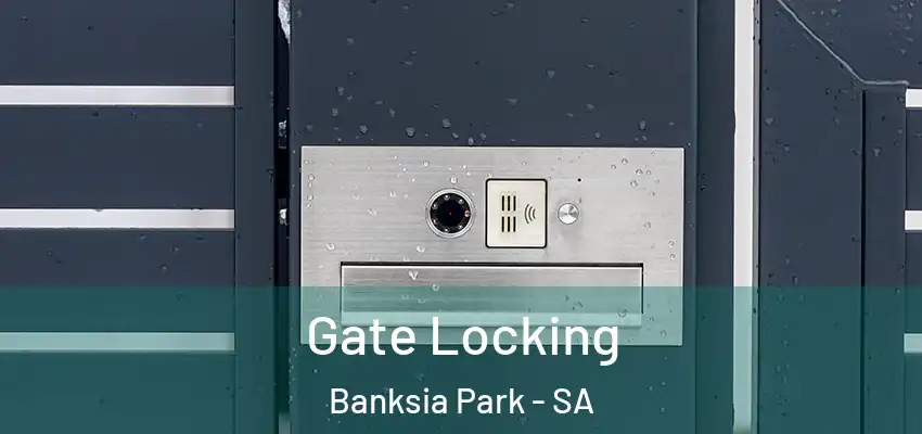  Gate Locking Banksia Park - SA