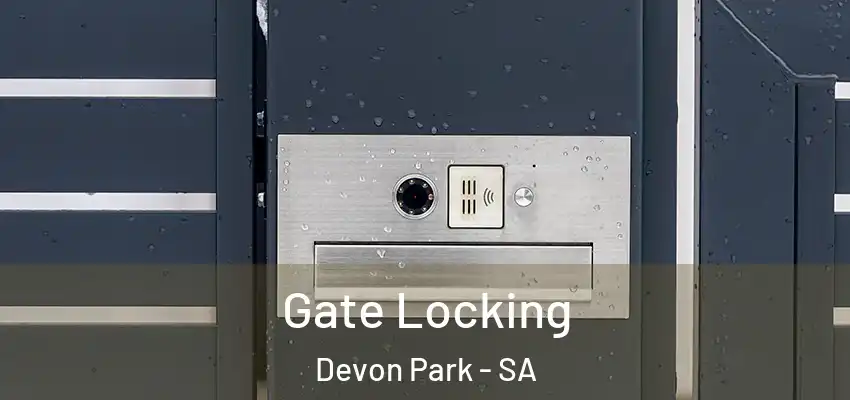 Gate Locking Devon Park - SA