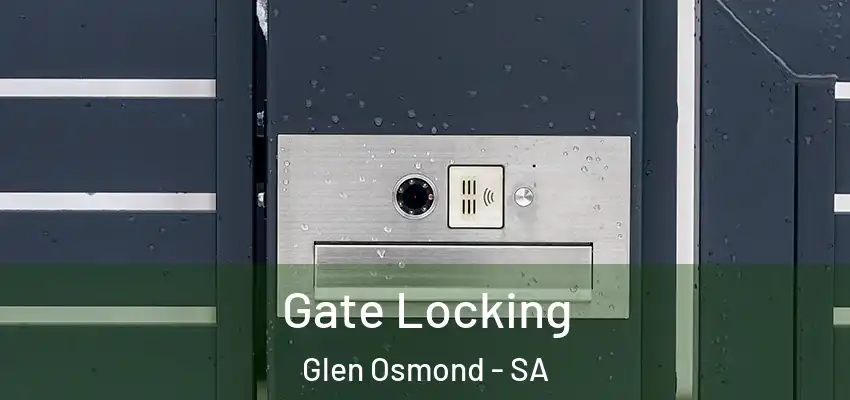 Gate Locking Glen Osmond - SA