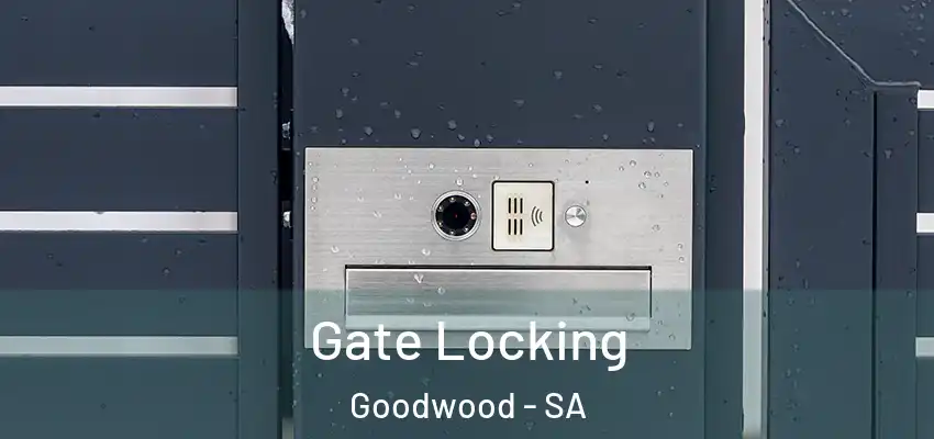 Gate Locking Goodwood - SA