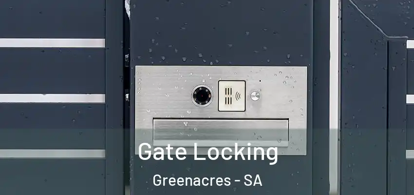 Gate Locking Greenacres - SA