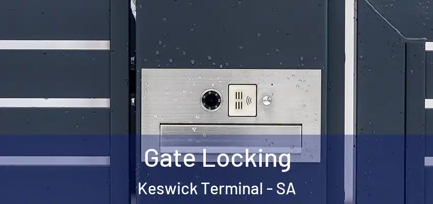 Gate Locking Keswick Terminal - SA