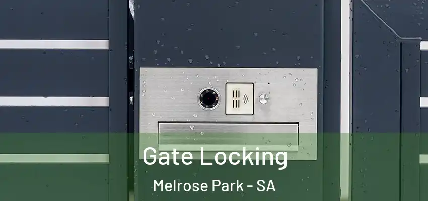 Gate Locking Melrose Park - SA