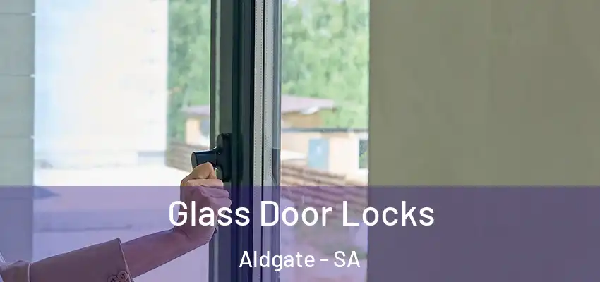 Glass Door Locks Aldgate - SA