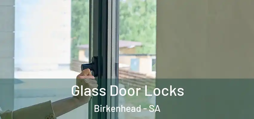 Glass Door Locks Birkenhead - SA