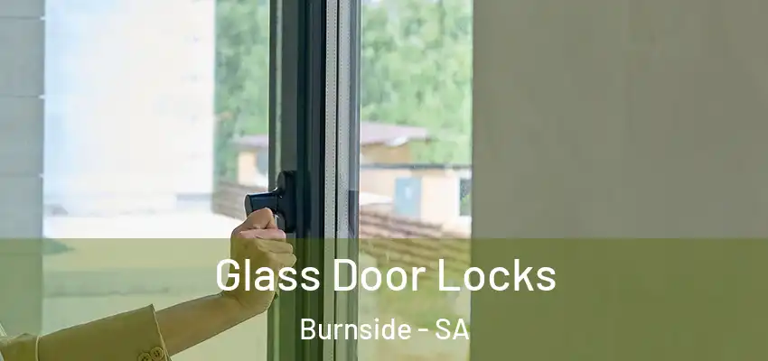  Glass Door Locks Burnside - SA