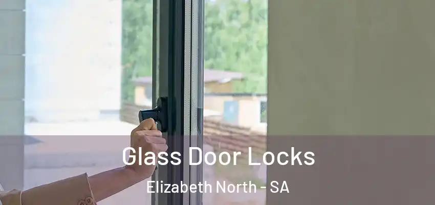 Glass Door Locks Elizabeth North - SA