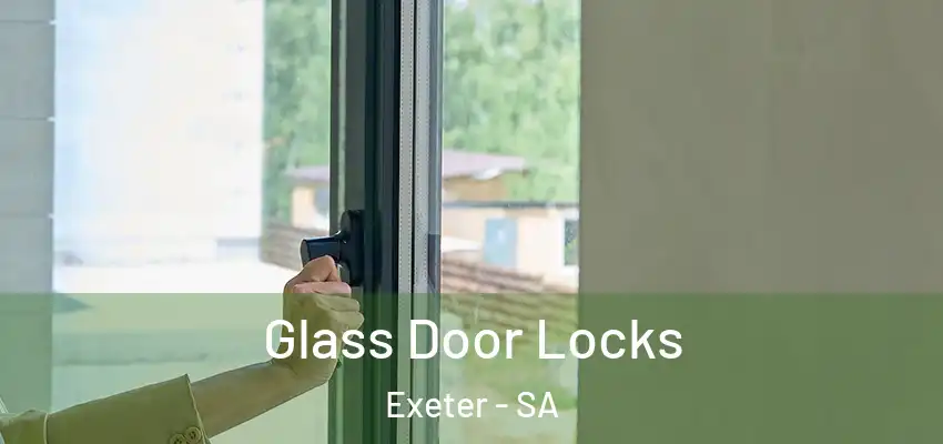  Glass Door Locks Exeter - SA