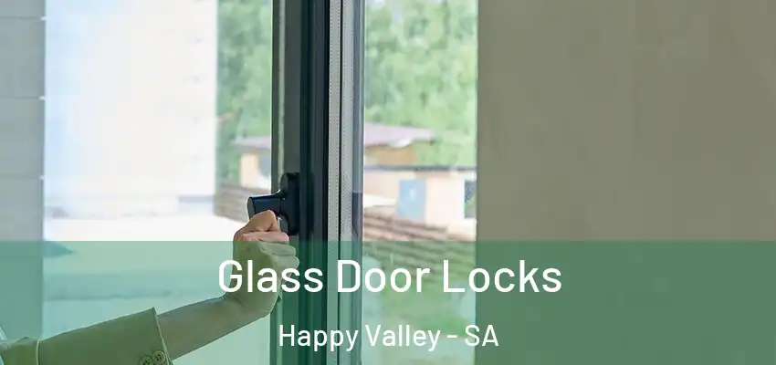  Glass Door Locks Happy Valley - SA