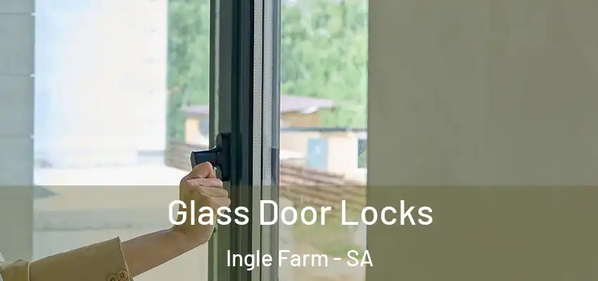  Glass Door Locks Ingle Farm - SA