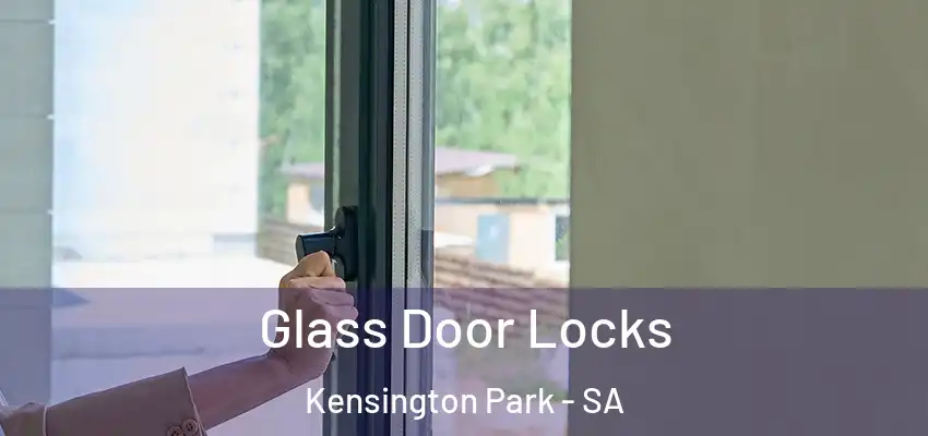 Glass Door Locks Kensington Park - SA
