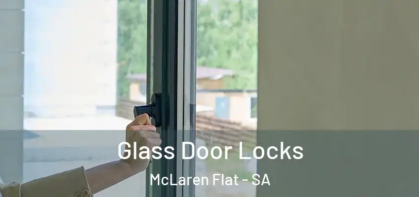 Glass Door Locks McLaren Flat - SA