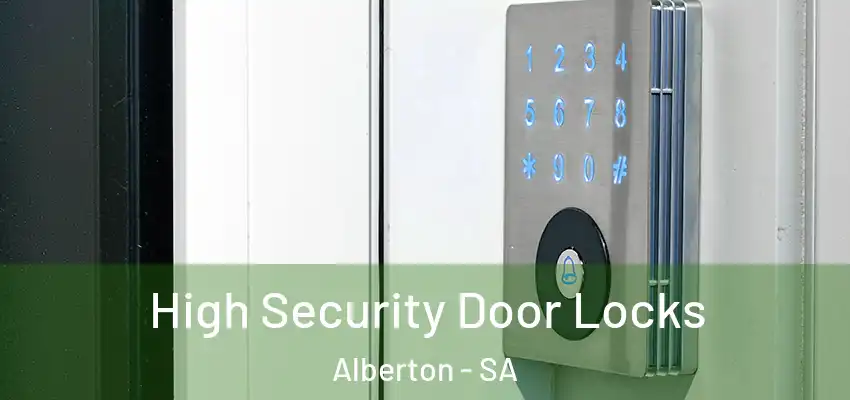 High Security Door Locks Alberton - SA