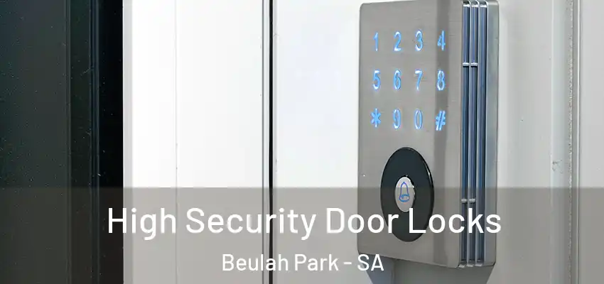  High Security Door Locks Beulah Park - SA