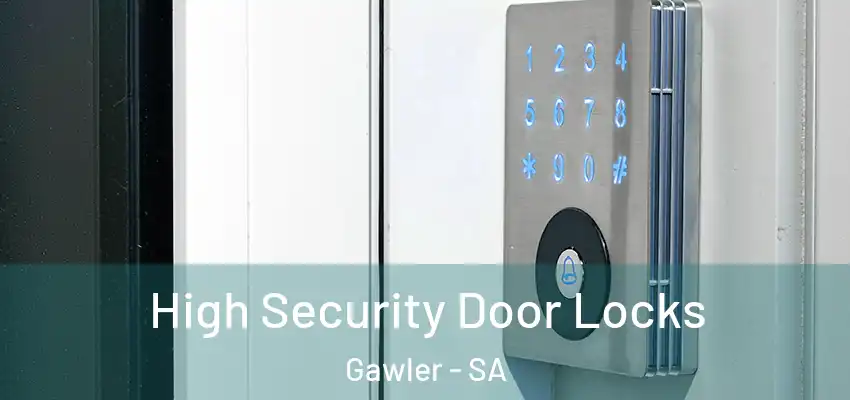 High Security Door Locks Gawler - SA