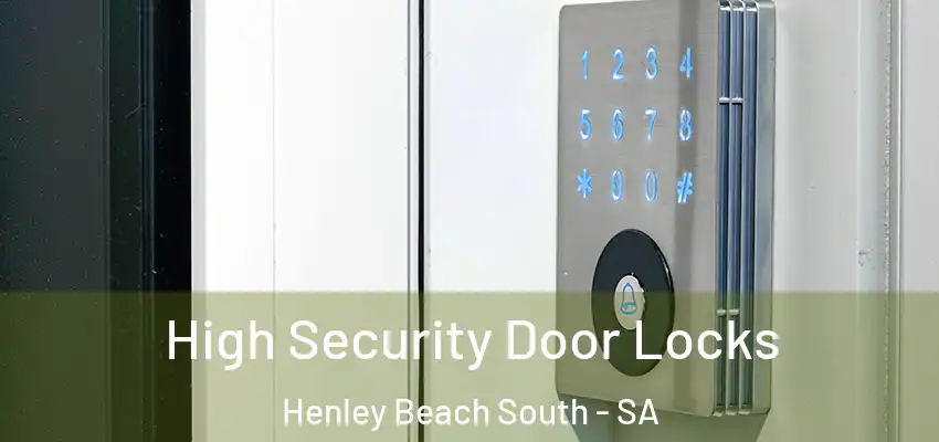  High Security Door Locks Henley Beach South - SA