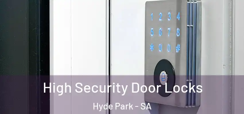 High Security Door Locks Hyde Park - SA
