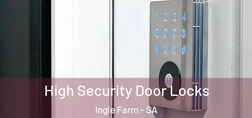  High Security Door Locks Ingle Farm - SA