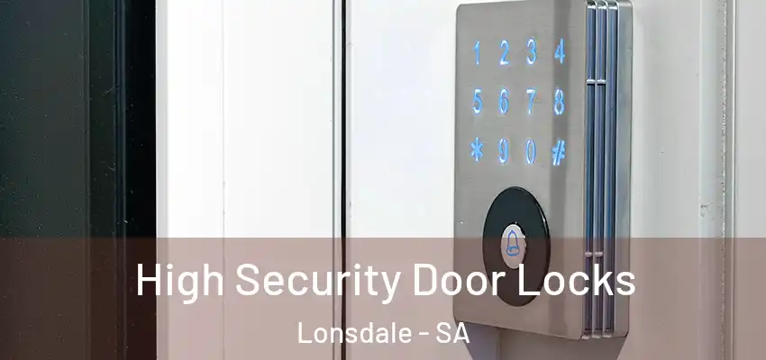 High Security Door Locks Lonsdale - SA