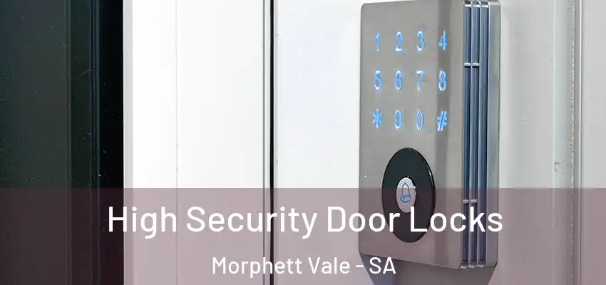 High Security Door Locks Morphett Vale - SA