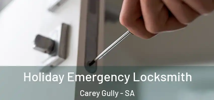 Holiday Emergency Locksmith Carey Gully - SA