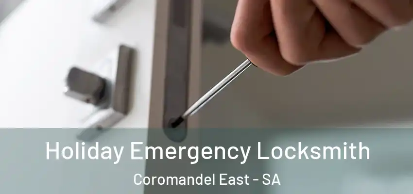 Holiday Emergency Locksmith Coromandel East - SA