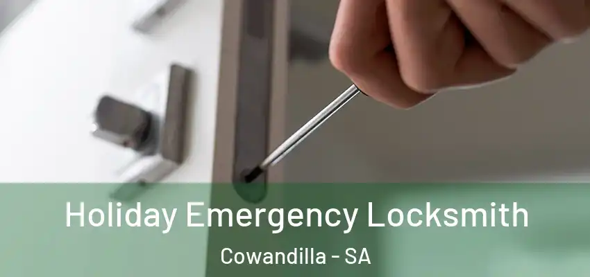  Holiday Emergency Locksmith Cowandilla - SA