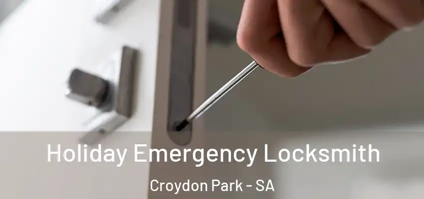 Holiday Emergency Locksmith Croydon Park - SA