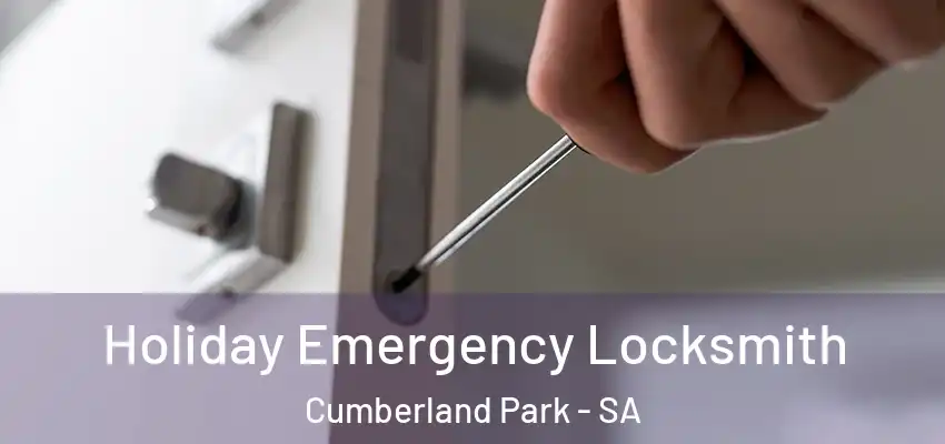 Holiday Emergency Locksmith Cumberland Park - SA