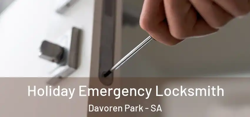 Holiday Emergency Locksmith Davoren Park - SA