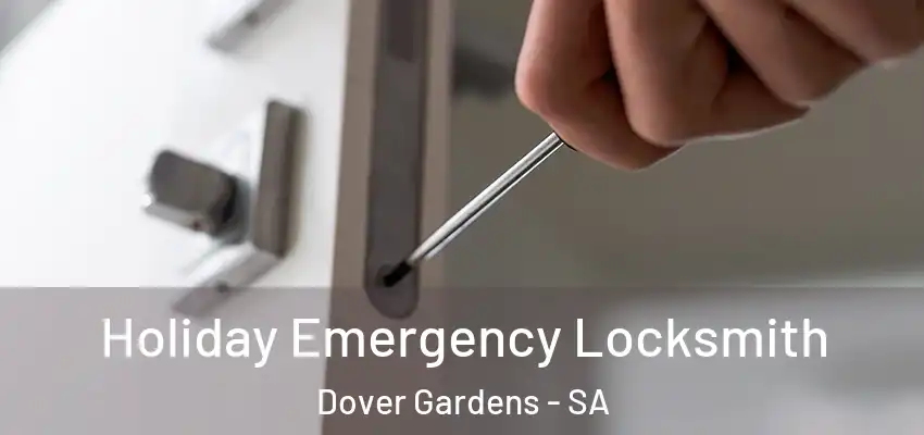  Holiday Emergency Locksmith Dover Gardens - SA