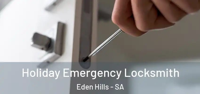 Holiday Emergency Locksmith Eden Hills - SA