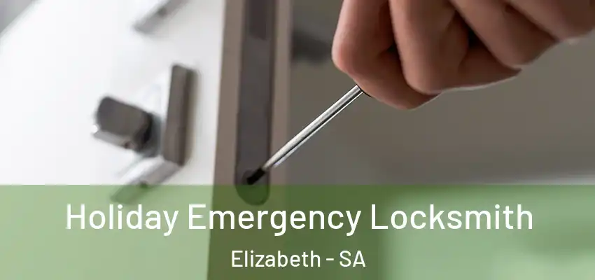 Holiday Emergency Locksmith Elizabeth - SA