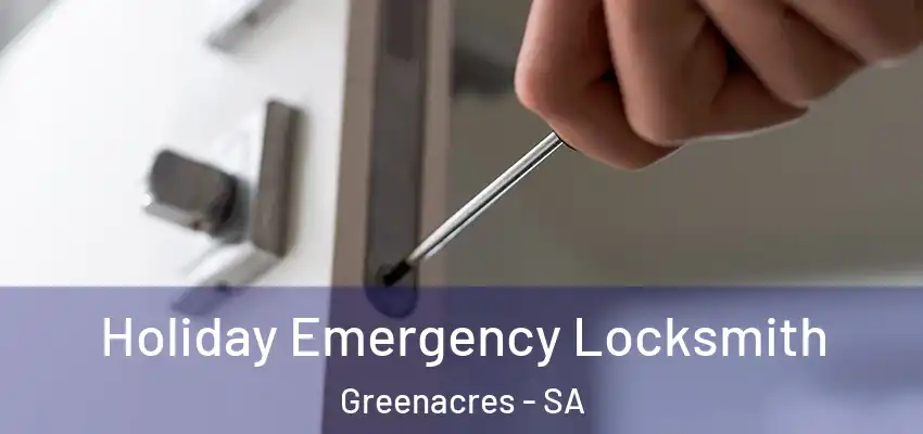 Holiday Emergency Locksmith Greenacres - SA